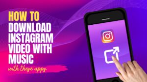 download intagram video with music